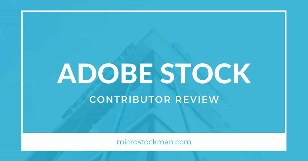 Adobe Stock Contributor Review Microstock Man